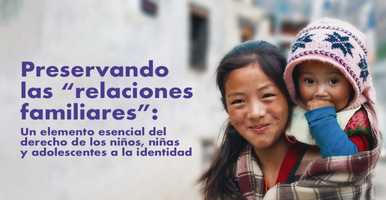 Child Identity Protection lanza su publicación insignia: Preservando las “relaciones familiares”: Un elemento esencial del derecho de los niños, niñas y adolescentes a la identidad